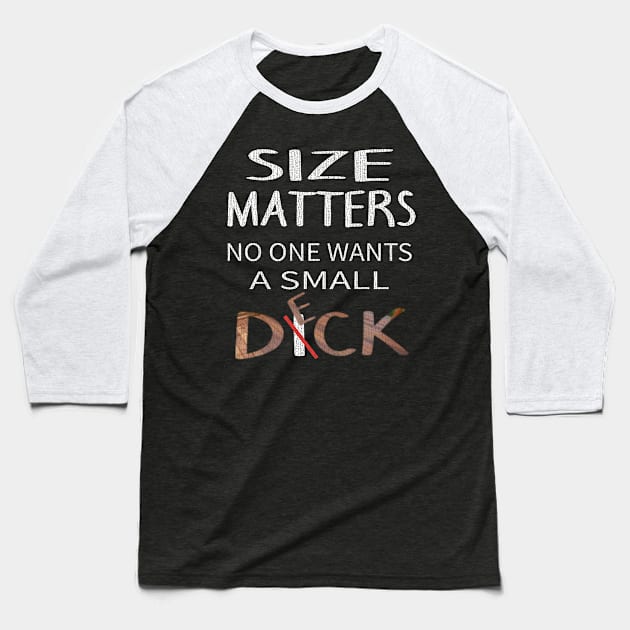 DIY Size Matters Deck Handyman Baseball T-Shirt by F&L Design Co.